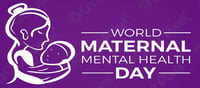 World Maternal Mental Health Day!!!